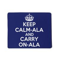 Keep Calm Ala And Carry On Ala Mousepad