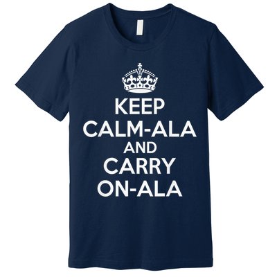Keep Calm Ala And Carry On Ala Premium T-Shirt