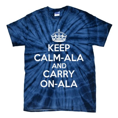 Keep Calm Ala And Carry On Ala Tie-Dye T-Shirt