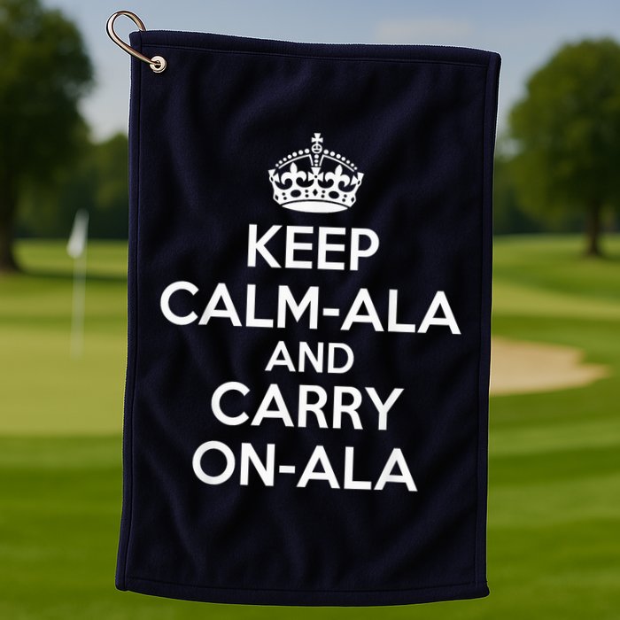 Keep Calm Ala And Carry On Ala Golf Towel