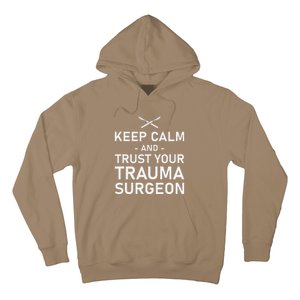 Keep Calm And Trust Your Trauma Surgeon Funny Acute Surgery Hoodie