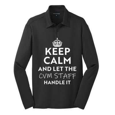 Keep Calm And Let The Cvm Staff Handle It Gift Silk Touch Performance Long Sleeve Polo