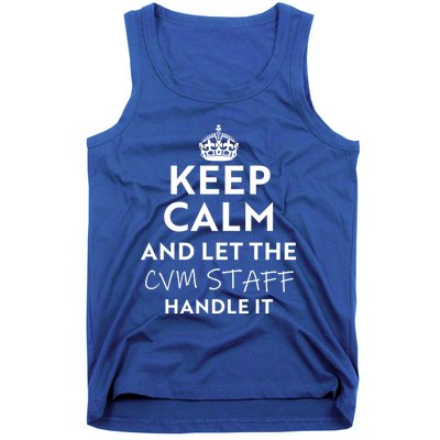 Keep Calm And Let The Cvm Staff Handle It Gift Tank Top