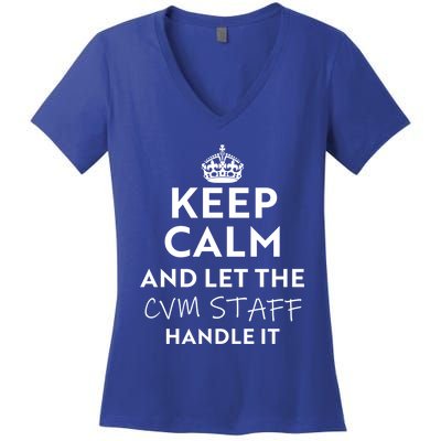 Keep Calm And Let The Cvm Staff Handle It Gift Women's V-Neck T-Shirt