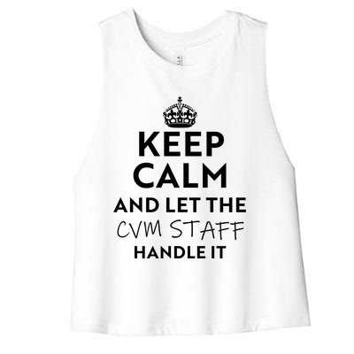 Keep Calm And Let The Cvm Staff Handle It Gift Women's Racerback Cropped Tank