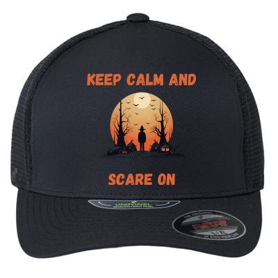 Keep Calm And Scare On: Spooky Decor Frightful Night Cool Gift Flexfit Unipanel Trucker Cap