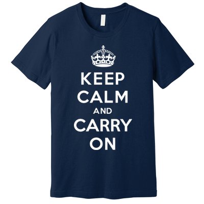 Keep Calm And Carry On Premium T-Shirt