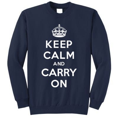 Keep Calm And Carry On Tall Sweatshirt