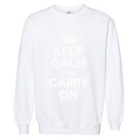 Keep Calm And Carry On Garment-Dyed Sweatshirt