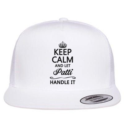 Keep Calm And Let Patti Handle It Funny Name Gift Flat Bill Trucker Hat