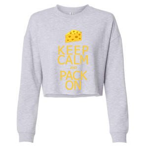 Keep Calm And Pack On Gift Cropped Pullover Crew