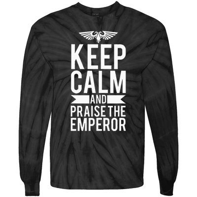 Keep Calm And Praise The Emperor Tie-Dye Long Sleeve Shirt