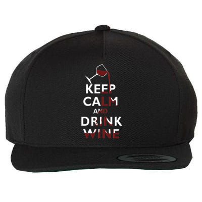 Keep Calm And Red Wine Er Lover Funny Ing Cool Gift Wool Snapback Cap