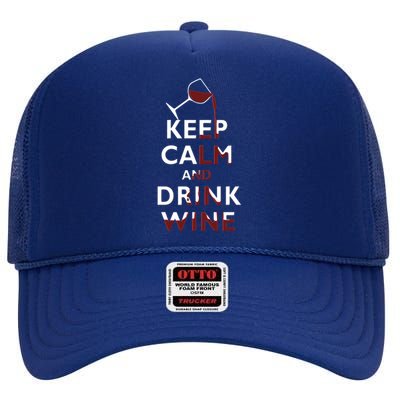 Keep Calm And Red Wine Er Lover Funny Ing Cool Gift High Crown Mesh Back Trucker Hat