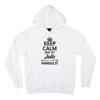 Keep Calm And Let Julie Handle It Funny Name Hoodie