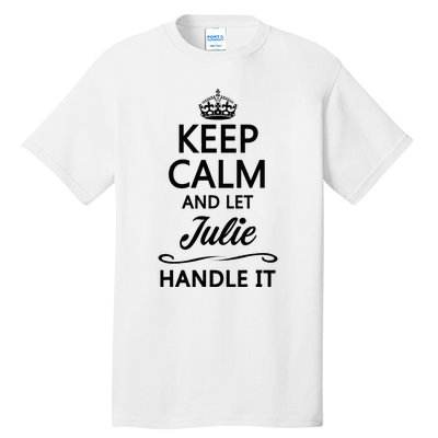 Keep Calm And Let Julie Handle It Funny Name Tall T-Shirt