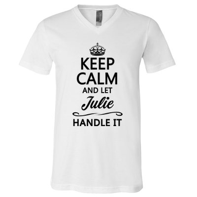 Keep Calm And Let Julie Handle It Funny Name V-Neck T-Shirt