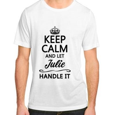 Keep Calm And Let Julie Handle It Funny Name Adult ChromaSoft Performance T-Shirt