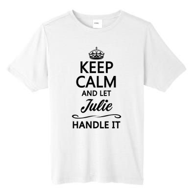 Keep Calm And Let Julie Handle It Funny Name Tall Fusion ChromaSoft Performance T-Shirt