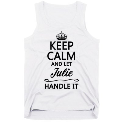 Keep Calm And Let Julie Handle It Funny Name Tank Top