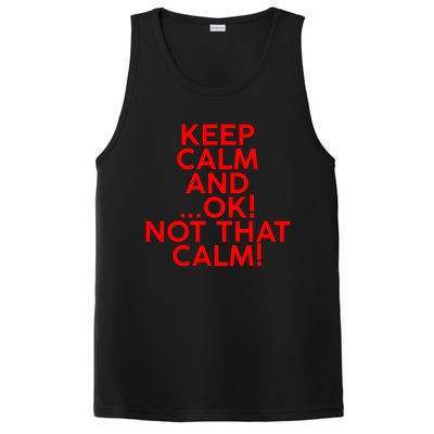 Keep Calm And Ok Not That Calm! Gift PosiCharge Competitor Tank