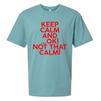 Keep Calm And Ok Not That Calm! Gift Sueded Cloud Jersey T-Shirt