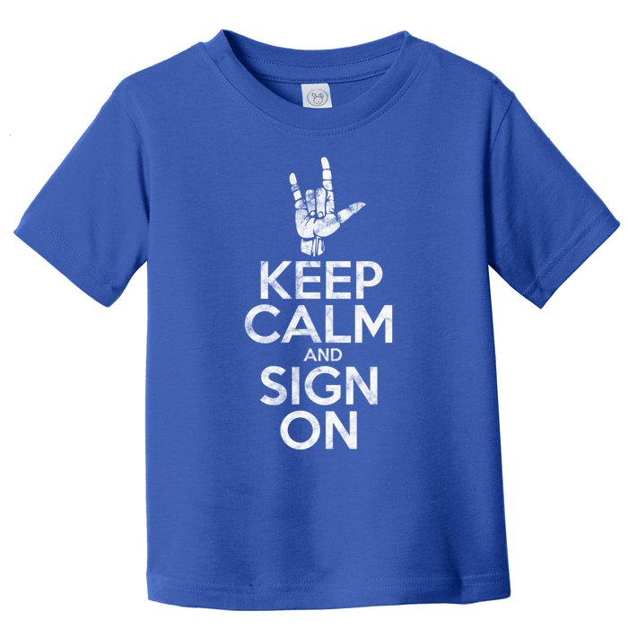 Keep Calm And Sign On Asl Hand Sign Ily Deaf Pride Vintage Funny Gift Toddler T-Shirt