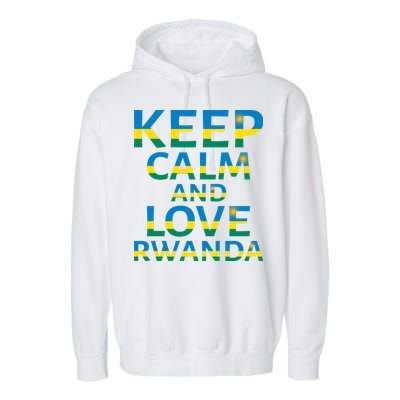 Keep Calm And Love Rwanda Garment-Dyed Fleece Hoodie