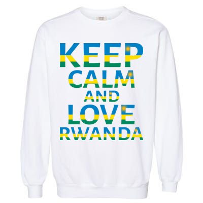 Keep Calm And Love Rwanda Garment-Dyed Sweatshirt