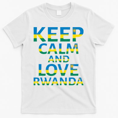 Keep Calm And Love Rwanda T-Shirt