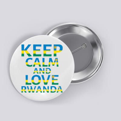 Keep Calm And Love Rwanda Button