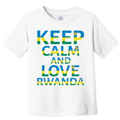 Keep Calm And Love Rwanda Toddler T-Shirt