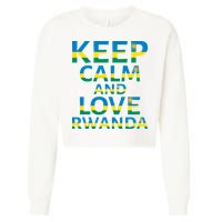 Keep Calm And Love Rwanda Cropped Pullover Crew