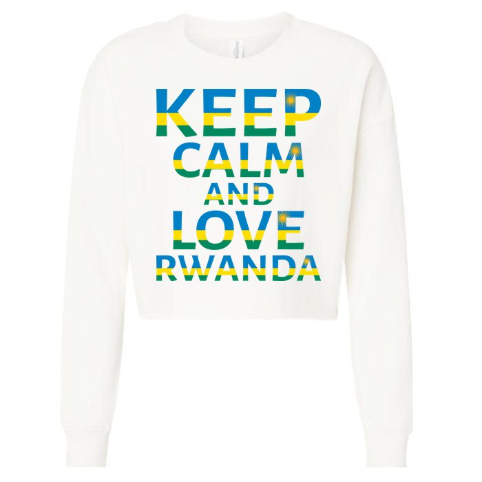 Keep Calm And Love Rwanda Cropped Pullover Crew