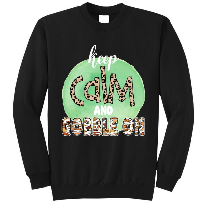 Keep Calm And Gobble On Fall Holiday Tall Sweatshirt