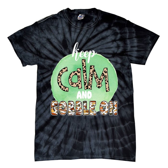 Keep Calm And Gobble On Fall Holiday Tie-Dye T-Shirt