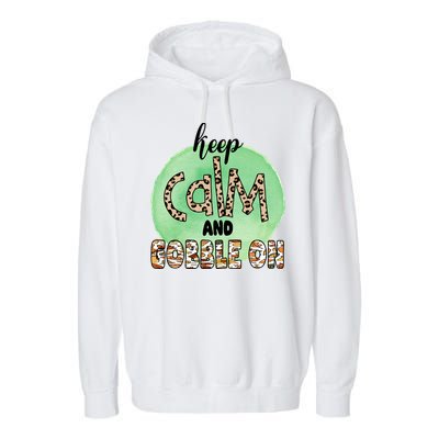 Keep Calm And Gobble On Fall Holiday Garment-Dyed Fleece Hoodie