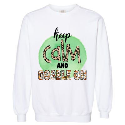 Keep Calm And Gobble On Fall Holiday Garment-Dyed Sweatshirt