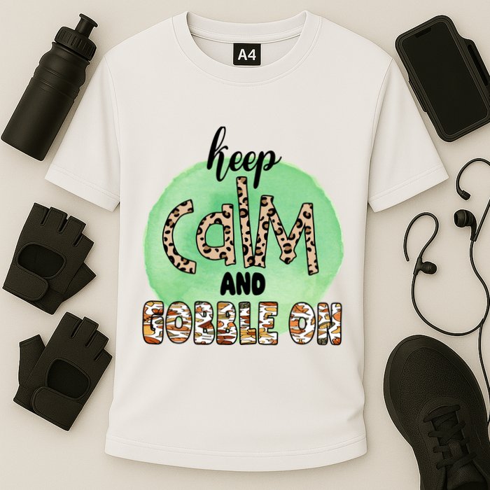Keep Calm And Gobble On Fall Holiday Performance Shirt