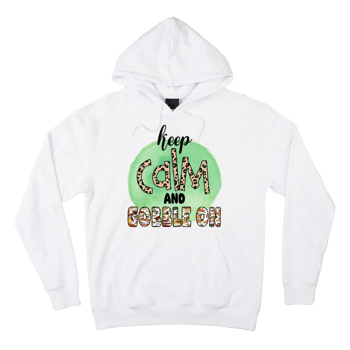 Keep Calm And Gobble On Fall Holiday Hoodie