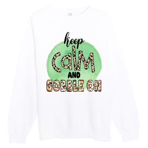 Keep Calm And Gobble On Fall Holiday Premium Crewneck Sweatshirt