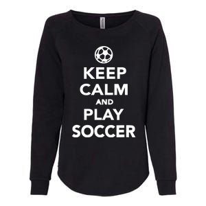 Keep Calm And Play Soccer - Unisex Womens California Wash Sweatshirt