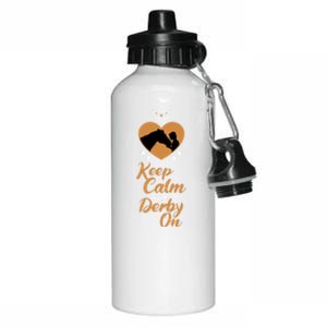 Keep Calm And Derby On Pride Horse Racing Derby Day Funny Cute Gift Aluminum Water Bottle