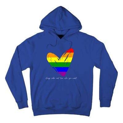 Keep Calm And Love Who You Want Gift Tall Hoodie