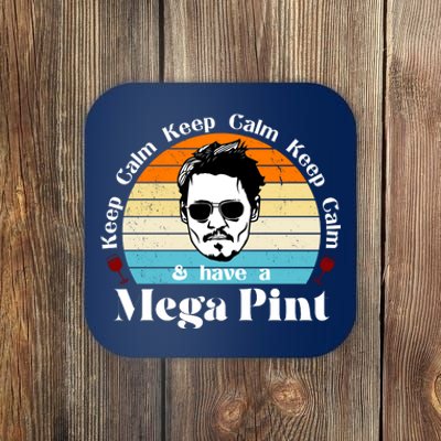 Keep Calm And Have A Mega Pint Johnny Depp Funny Coaster