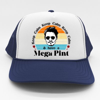 Keep Calm And Have A Mega Pint Johnny Depp Funny Trucker Hat