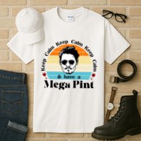 Keep Calm And Have A Mega Pint Johnny Depp Funny Tall T-Shirt
