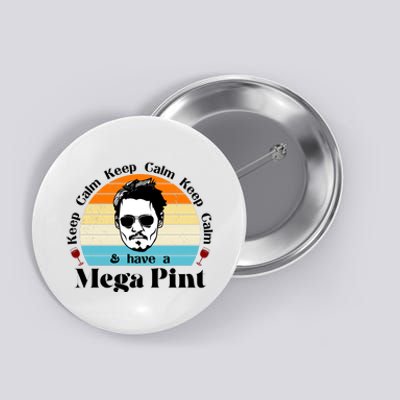 Keep Calm And Have A Mega Pint Johnny Depp Funny Button