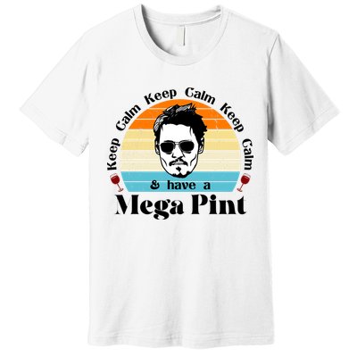 Keep Calm And Have A Mega Pint Johnny Depp Funny Premium T-Shirt