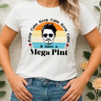Keep Calm And Have A Mega Pint Johnny Depp Funny Womens T-Shirt